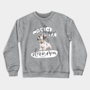 Scruffy Wirehaired Doxie Mom Crewneck Sweatshirt